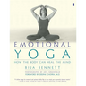 Emotional Yoga: How the Body Can Heal the Mind