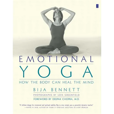 Emotional Yoga: How the Body Can Heal the Mind