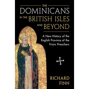 The Dominicans in the British Isles and Beyond