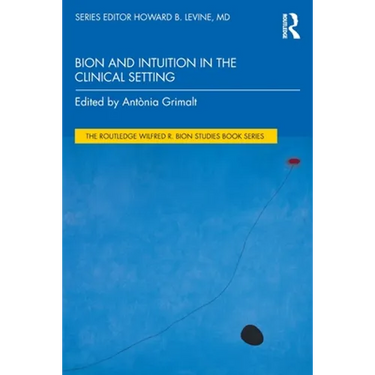 Bion and Intuition in the Clinical Setting