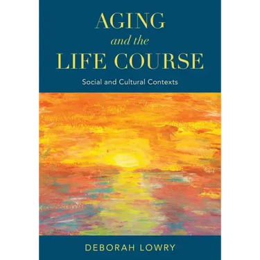 Aging and the Life Course: Social and Cultural Contexts
