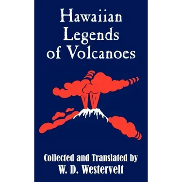 Hawaiian Legends of Volcanoes