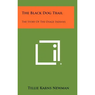 The Black Dog Trail: The Story of the Osage Indians