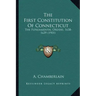 The First Constitution of Connecticut: The Fundamental Orders, 1638-1639 (1901)
