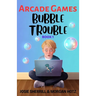 Bubble Trouble