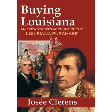 Buying Louisiana: An Eyewitness's Account of the Louisiana Purchase (New Edition)