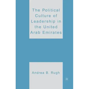 The Political Culture of Leadership in the United Arab Emirates