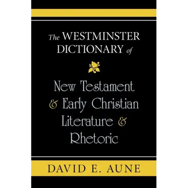The Westminster Dictionary of New Testament and Early Christian Literature and R