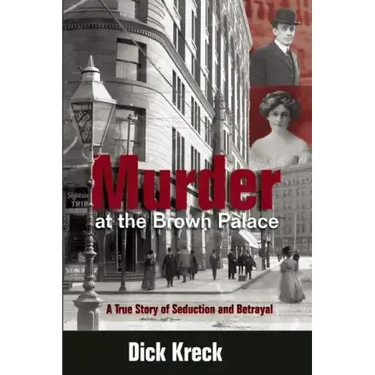 Murder at the Brown Palace: A True Story of Seduction and Betrayal