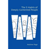 The 5 Habits of Deeply Contented People