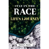 Stay in the Race Life's a Journey