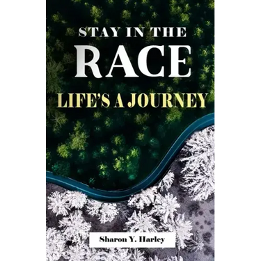 Stay in the Race Life's a Journey