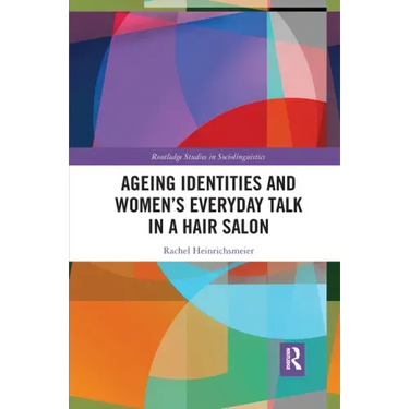 Ageing Identities and Women's Everyday Talk in a Hair Salon