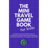 THE MINI TRAVEL GAME BOOK For Kids!: The Simple, Non-Electronic Book of Games and Doodle Paper for Restaurants, Car Rides, Plane Trips, the Subway and