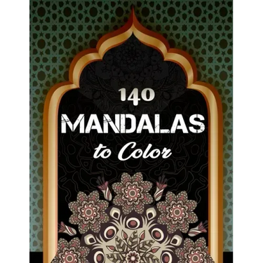 140 Mandalas To Color: An Adult Coloring Book with Fun, Easy, and Relaxing Coloring Pages