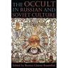 The Occult in Russian and Soviet Culture: From Tongan Villages to American Suburbs
