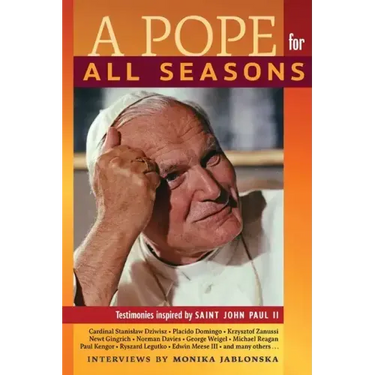 A Pope for All Seasons: Testimonies Inspired by Saint John Paul II