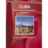 Cuba Mining Laws and Regulations Handbook Volume 1 Strategic Information and Basic Regulations