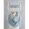 Crochet Infinity Scarves: 8 Simple Infinity Scarves to Crochet