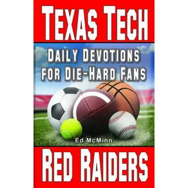 Daily Devotions for Die-Hard Fans Texas Tech Red Raiders
