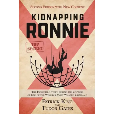 Kidnapping Ronnie: The Incredible Story Behind the Capture of One of the World's Most Wanted Criminals