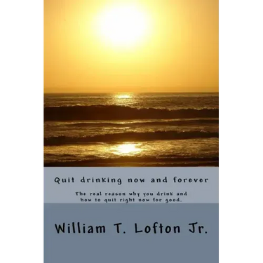Quit drinking now and forever: Truly quit drinking right now