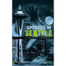 Spooked in Seattle: A Haunted Handbook