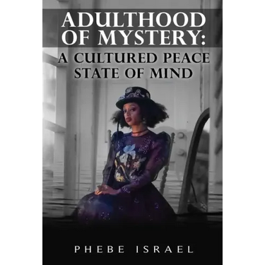 Adulthood of Mystery: A Cultured Peace State of Mind