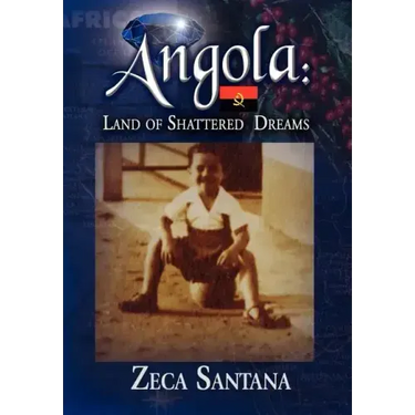 Angola: Land of Shattered Dreams