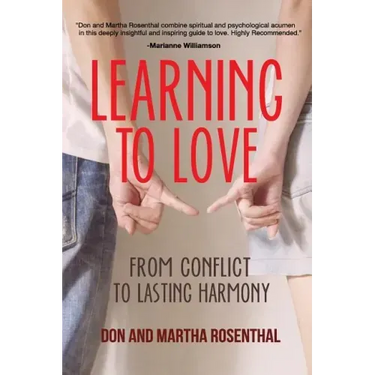 Learning To Love: From Conflict To Lasting Harmony
