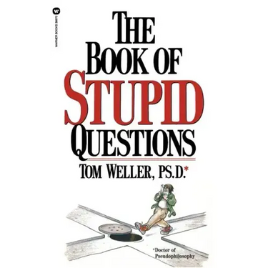 The Book of Stupid Questions