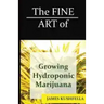 The Fine Art Of Growing Hydroponic Marijuana