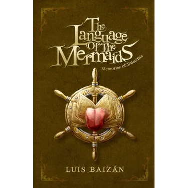 The Language of the Mermaids: Memories of Balandria. A epic fantasy book for teenagers and young people (from 12-16-18 years)