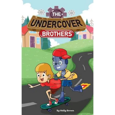 The Undercover Brothers: An Action and Adventure Story for 9-12 year olds