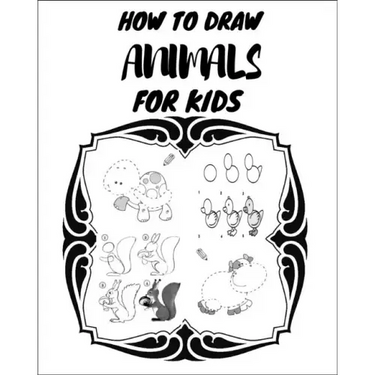How to Draw Animals for Kids: The first book in the world that contains drawings to teach your young child to draw, and there are also letters to te