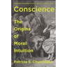 Conscience: The Origins of Moral Intuition