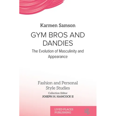 Gym Bros and Dandies: The Evolution of Masculinity and Appearance