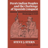 Peru's Indian Peoples and the Challenge of Spanish Conquest: Huamanga to 1640