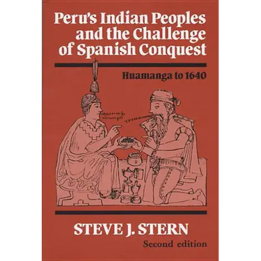 Peru's Indian Peoples and the Challenge of Spanish Conquest: Huamanga to 1640