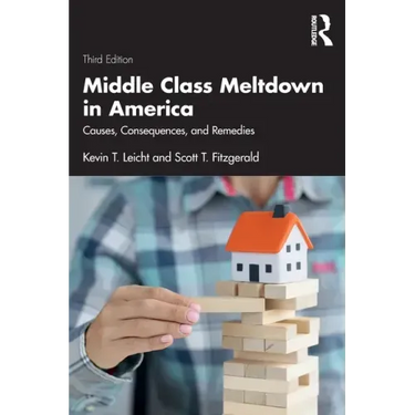 Middle Class Meltdown in America: Causes, Consequences, and Remedies