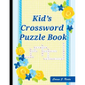 Kid's Crossword Puzzle Book: 101 Crossword Easy Puzzle Books