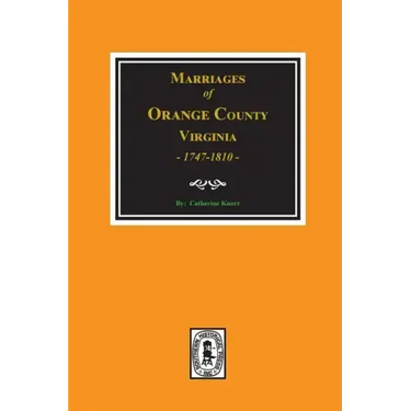 Marriages of Orange County, Virginia 1747-1810