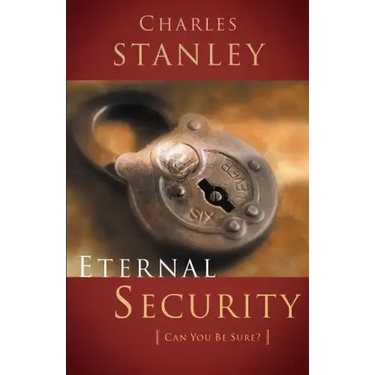 Eternal Security: Can I Be Sure That I'm Going to Heaven?