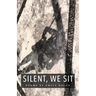 Silent, We Sit: Poems by Emily Dalgo