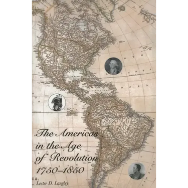 The Americas in the Age of Revolution: 1750-1850