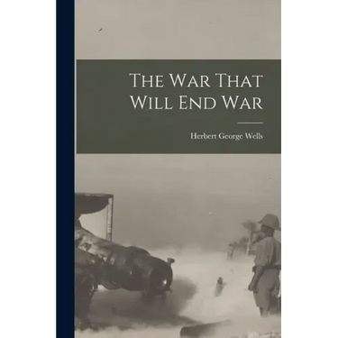 The War That Will End War