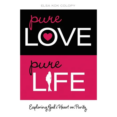 The Pure Love, Pure Life: Exploring God's Heart on Purity