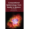 Computational Epistemology: From Reality To Wisdom
