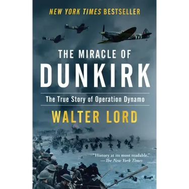 The Miracle of Dunkirk: The True Story of Operation Dynamo