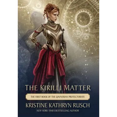 The Kirilli Matter: The First Book of the Qavnerian Protectorate